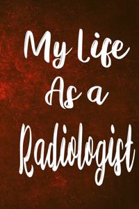 My Life as a Radiologist