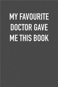 My Favourite Doctor Gave Me This Book