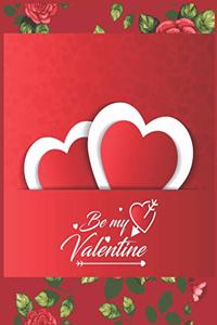 Be My Valentine's Day Notebook Journal