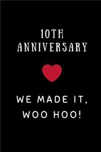 10th Anniversary We Made It, Woo Hoo!