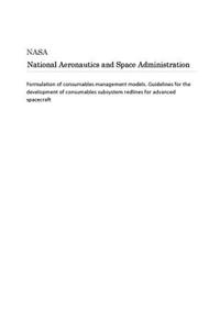 Formulation of Consumables Management Models. Guidelines for the Development of Consumables Subsystem Redlines for Advanced Spacecraft