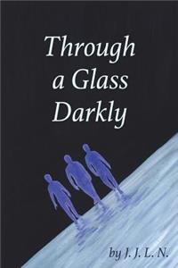 Through a Glass Darkly