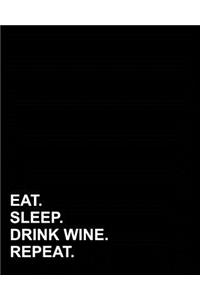 Eat Sleep Drink Wine Repeat