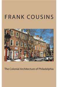 The Colonial Architecture of Philadelphia