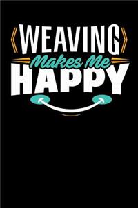 Weaving Makes Me Happy