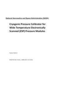 Cryogenic Pressure Calibrator for Wide Temperature Electronically Scanned (Esp) Pressure Modules