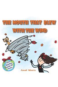 The Mouth That Blew with the Wind