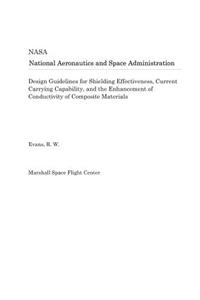 Design Guidelines for Shielding Effectiveness, Current Carrying Capability, and the Enhancement of Conductivity of Composite Materials