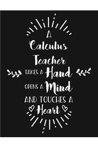 A Calculus Teacher Takes a Hand Opens a Mind and Touches a Heart