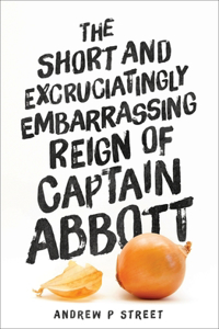 Short and Excruciatingly Embarrassing Reign of Captain Abbott