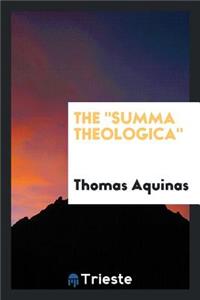 The Summa Theologica of St. Thomas Aquinas