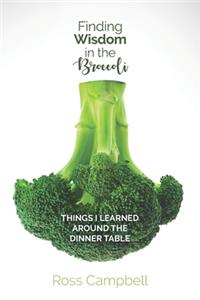 Finding Wisdom in the Broccoli