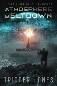 Atmosphere Meltdown: A fast-paced sci fi adventure