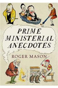 Prime Ministerial Anecdotes