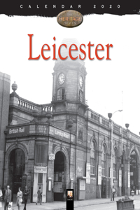 Leicester Heritage Wall Calendar 2020 (Art Calendar)