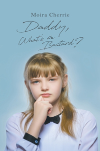 Daddy, What's a Bastard?