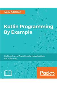 Kotlin Programming By Example