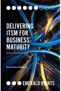Delivering Itsm for Business Maturity