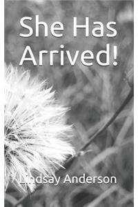She Has Arrived!