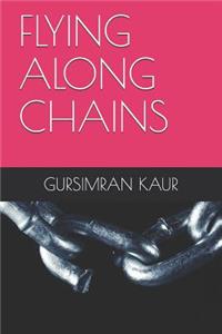 Flying Along Chains