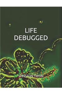 Life Debugged