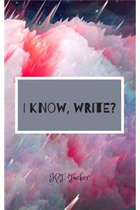 I Know, Write?