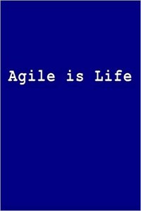 Agile Is Life