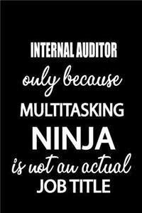Internal Auditor Only Because Multitasking Ninja Is Not an Actual Job Title
