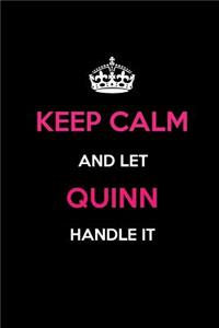 Keep Calm and Let Quinn Handle It