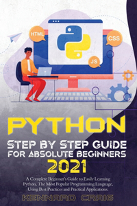 Python Step By Step Guide For Absolute Beginners 2021