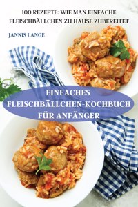 Einfaches Fleischbällchenkochbuch Für Anfänger