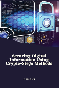 Securing digital information using Cryp-to stego methods