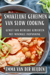 Smakelijke Geheimen van Slow Cooking