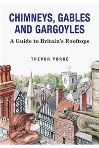 Chimneys, Gables And Gargoyles