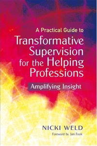 Practical Guide to Transformative Supervision for the Helping Professions