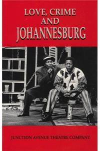 Love, Crime and Johannesburg: A Musical