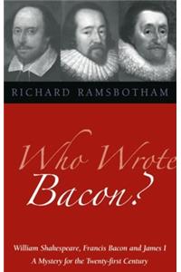 Who Wrote Bacon?