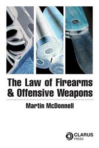 The Law of Firearms & Offensive Weapons