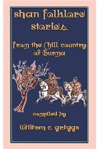 Shan Folklore Stories from the Hill and Water Country of Burma