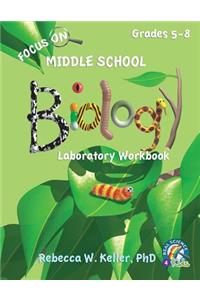 Focus on Middle School Biology Laboratory Workbook