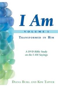 I Am - Transformed in Him (Vol. 1 - Revised)