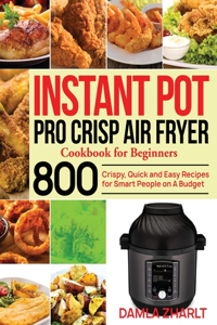 Instant Pot Pro Crisp Air Fryer Cookbook for Beginners