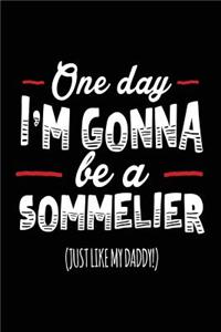One Day I'm Gonna Be A Sommelier (Just Like My Daddy!)