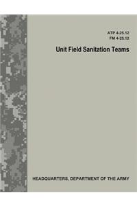 Unit Field Sanitation Teams (ATP 4-25.12 / FM 4-25.12)