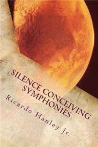 Silence Conceiving Symphonies