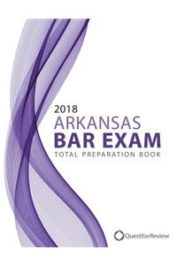 2018 Arkansas Bar Exam Total Preparation Book