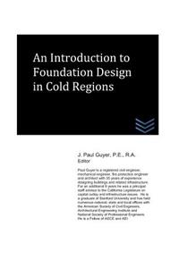 An Introduction to Foundation Design in Cold Regions