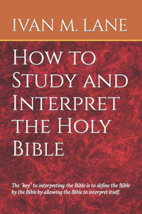 How to Study and Interpret the Holy Bible