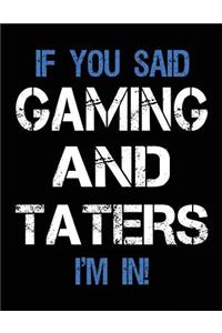 If You Said Gaming And Taters I'm In