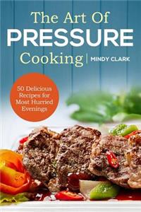 The Art of Pressure Cooking